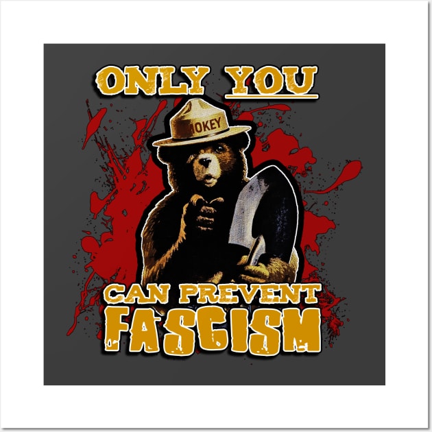 Only YOU can prevent FASCISM Wall Art by DeviantNerd